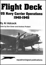 Flight Deck: US Navy Carrier Operations, 1940-1945 - Aircraft Specials series (Squadron/Signal Publications 6086)