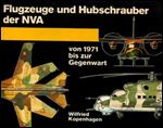 Flugzeuge und Hubschrauber der NVA 1971 bis zur Gegenwart
