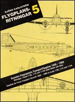 Flygplansritningar 5: Svenska Flygvapnets Transportflygplan 1926 -1989 [Swedish / English]