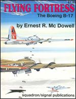 Flying Fortress: The Boeing B-17 (Squadron Signal 6045)