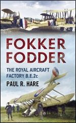 Fokker Fodder: The Royal Aircraft Factory B.E.2c