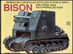 German Self-Propelled Artillery in World War II: Bison And Other 150mm Self-Propelled Guns