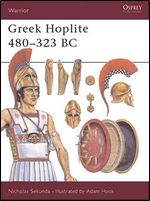 Greek Hoplite 480-323 BC (Warrior 27)