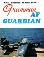 Grumman AF Guardian (Naval Fighters Series No 20)