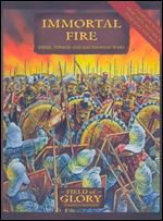 Immortal Fire: Greek, Persian and Macedonian Wars (Field of Glory Gaming Companion Book 3)