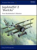 Jagdstaffel 2 Boelcke: Von Richthofen's Mentor (Aviation Elite Units)