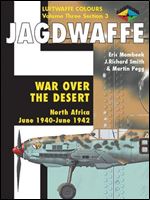 Jagdwaffe Volume Three, Section 3: War over the desert North Africa June 1940 - June 1942 (Luftwaffe Colours)