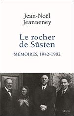 Le rocher de Susten - Memoires, 1942-1982 [French]