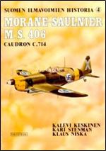 Morane-Saulnier M.S. 406 Caudron C.714 (Suomen Ilmavoimien Historia 4) [Finnish / English summary]