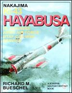 Nakajima Ki-43 Hayabusa: in Japanese Army Air Force RTAF-CAF-IPSF Service (Schiffer Military History Book)