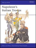 Napoleon's Italian and Neapolitan Troops (Men-at-Arms Series 88)