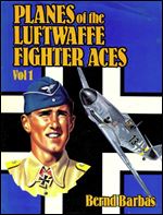 Planes of the Luftwaffe Fighter Aces Vol. 1
