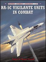 RA-5C Vigilante Units In Combat (Osprey Combat Aircraft 51)