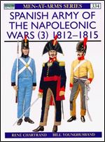 Spanish Army of the Napoleonic Wars (3): 1812-1815 (Men-at-Arms Series 334)