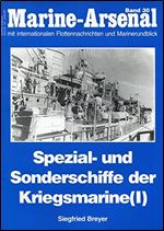 Spezial und Sonderschiffe der Kriegsmarine (I) (Marine-Arsenal Band 30)