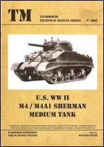 TM - Tankograd Technical Manual Series No. 6001 - US WW II M4 / M4A1 Sherman Medium Tank [English / German]