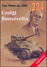 Tank Power vol.XVII. Czolgi Roosevelta / Roosevelt's Tanks (Militaria 234) [Polish / English]