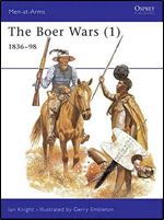 The Boer Wars (1): 1836-1898 (Men-at-Arms Series 301)