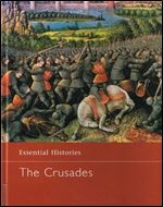 The Crusades: Islamic Perspectives (Essential Histories)