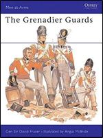 The Grenadier Guards (Men-at-Arms Series 73)