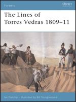 The Lines of Torres Vedras 1809-11 (Osprey Fortress 7)