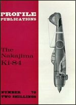 The Nakajima Ki-84 (Profile Publications Number 70)