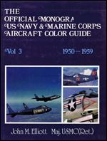 The Official Monogram U.S. Navy & Marine Corps Aircraft Color Guide Vol. 3: 1950-1959