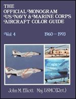 The Official Monogram U.S. Navy & Marine Corps Aircraft Color Guide Vol. 4: 1960-1993