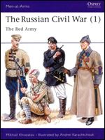 The Russian Civil War (1): The Red Army (Men-at-Arms Series 293)