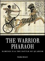 The Warrior Pharaoh: Rameses II an the Battle of Quadesh