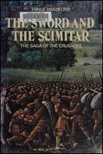 The sword and the scimitar: The saga of the Crusades