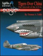 Tigers Over China: The Aircraft of the A.V.G (EagleFiles, No. 4)