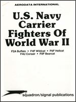 U.S. Navy Carrier Fighters of World War II (Squadron/Signal Publications 6204)