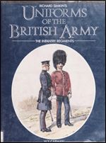 Uniforms of the British Army: The Infantry Regiments
