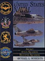 United States Navy Patches Series: Volume II: Aircraft, Attack Squadrons, Heli Squadrons (United States Naval Aviation Patchers Ser. Vol. II)) (v. 2)