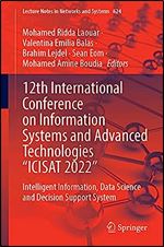 12th International Conference on Information Systems and Advanced Technologies ICISAT 2022 : Intelligent Information, Data Science and Decision ... (Lecture Notes in Networks and Systems, 624)