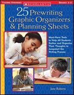 25 Prewriting Graphic Organizers & Planning Sheets: Must-Have Tools to Help All Students Gather and Organize Their Thoughts to Jumpstart the Writing P