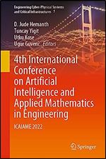 4th International Conference on Artificial Intelligence and Applied Mathematics in Engineering: ICAIAME 2022 (Engineering Cyber-Physical Systems and Critical Infrastructures, 7)