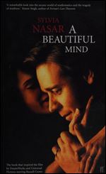A Beautiful Mind: A Biography of John Forbes Nash, Jr., Winner of the Nobel Prize for Economics, 1994