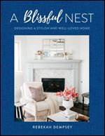 A Blissful Nest: Designing a Stylish and Well-Loved Home (Volume 2) (Inspiring Home, 2)