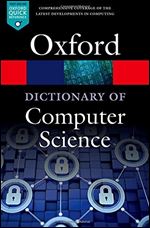 A Dictionary of Computer Science (Oxford Quick Reference) Ed 7