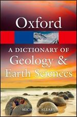 A Dictionary of Geology and Earth Sciences (Oxford Quick Reference) Ed 4