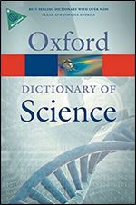 A Dictionary of Science (Oxford Quick Reference) Ed 6