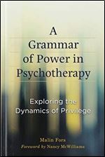 A Grammar of Power in Psychotherapy: Exploring the Dynamics of Privilege