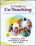 A Guide to Co-Teaching: New Lessons and Strategies to Facilitate Student Learning