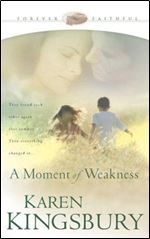 A Moment of Weakness / : #2 Forever Faithful Series