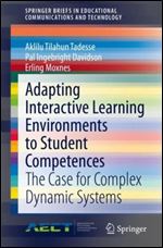 Adapting Interactive Learning Environments to Student Competences: The Case for Complex Dynamic Systems (SpringerBriefs in Educational Communications and Technology)