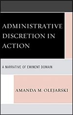 Administrative Discretion in Action: A Narrative of Eminent Domain