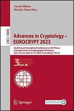 Advances in Cryptology  EUROCRYPT 2023: 42nd Annual International Conference on the Theory and Applications of Cryptographic Techniques, Lyon, ... (Lecture Notes in Computer Science, 14006)