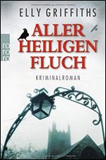 Aller Heiligen Fluch - Elly Griffiths [German]
